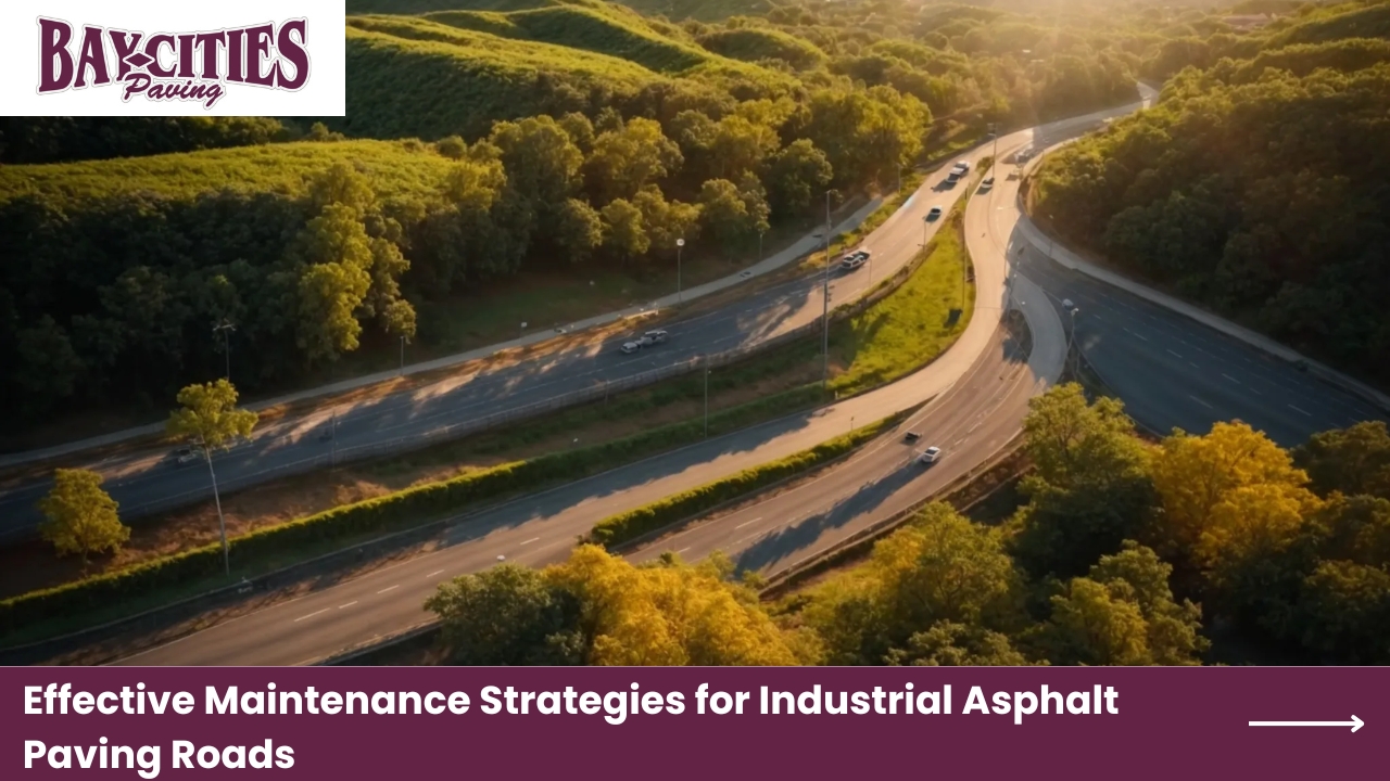 Effective Maintenance Strategies for Industrial Asphalt Paving Roads