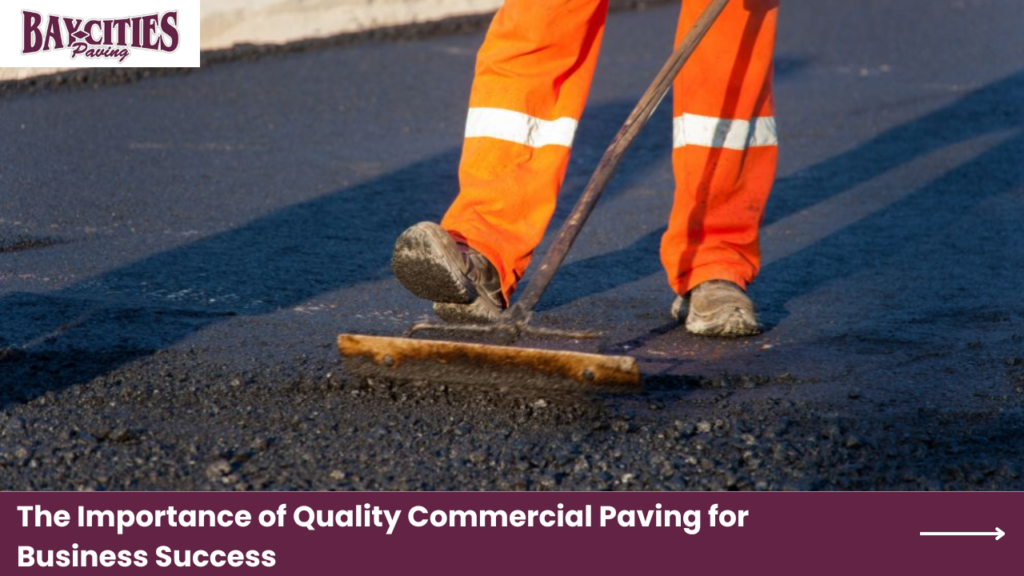 The Importance of Quality Commercial Paving for Business Success